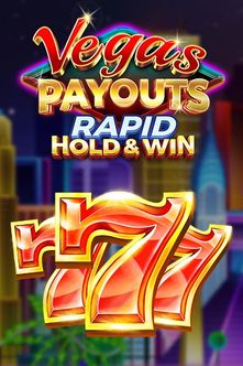Vegas Payouts Rapid Hold & Win